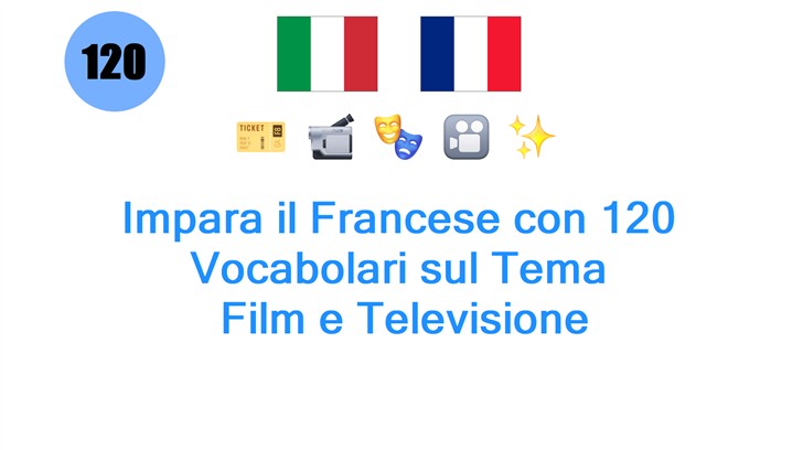 Impara il Francese con 120 Vocabolari sul Tema: Film e Televisione